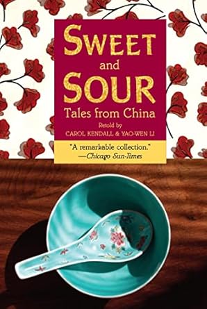 sweet and sour tales from china 1st edition yao wen li ,carol kendall ,shirley felts 0618752455,