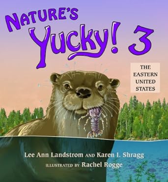 natures yucky 3 the eastern united states 1st edition lee ann landstrom ,rachel rogge 0878426019,