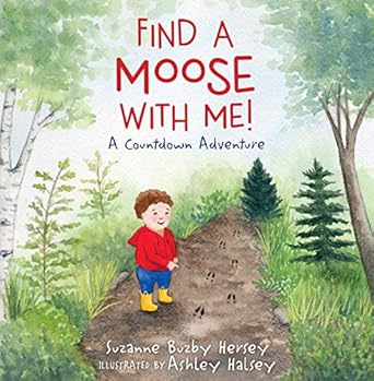 find a moose with me 1st edition suzanne buzby hersey ,ashley halsey 1732302049, 978-1732302044