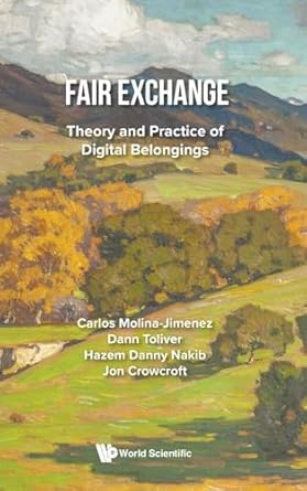 fair exchange theory and practice of digital belongings 1st edition carlos molina jimenez ,dann r toliver