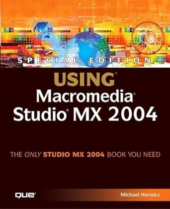 using macromedia studio mx 2004 1st edition michael hurwicz 0789730421, 978-0789730428