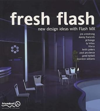 fresh flash new design ideas with macromedia flash mx 1st edition danny franzreb ,jd hooge ,ty lettau
