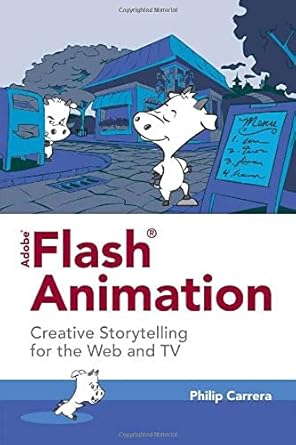 adobe flash animation creative storytelling for web and tv 1st edition philip carrera 076378415x,