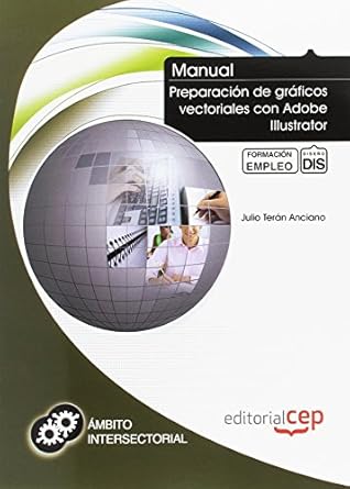 manual preparacion de graficos vectoriales con adobe illustrator formacion para el empleo 1st edition julio