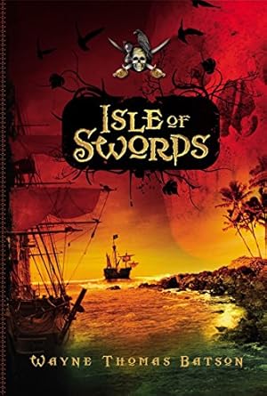 isle of swords 1st edition wayne thomas batson 1400310180, 978-1400310180