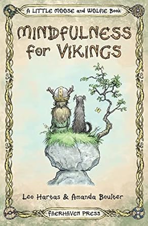 mindfulness for vikings inspirational quotes and pictures encouraging a happy stress free life for adults and