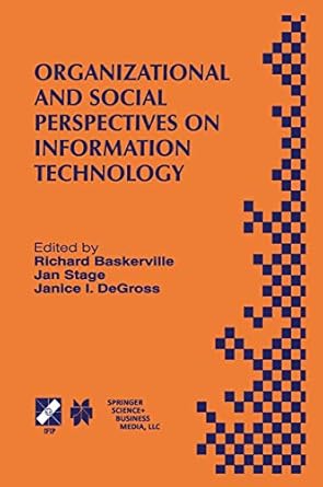 organizational and social perspectives on information technology 1st edition richard baskerville ,jan stage