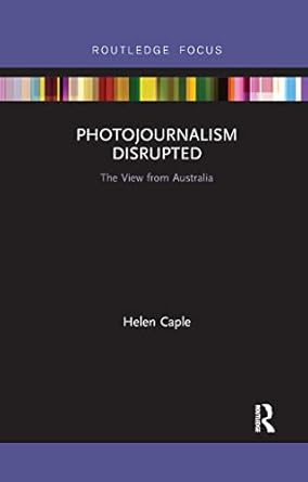 photojournalism disrupted 1st edition helen caple 1032338334, 978-1032338330