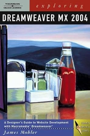 exploring dreamweaver mx 2004 1st edition james l mohler ,kyle bowen 1401843859, 978-1401843854