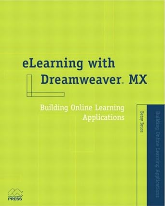 elearning with dreamweaver mx building online learning applications 1st edition betsy bruce 0735712743,