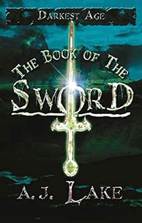 the book of the sword darkest age 1st edition a j lake 1599900394, 978-1599900391