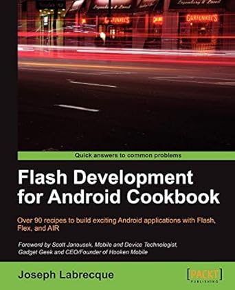 flash development for android cookbook 1st edition joseph labrecque 1849691428, 978-1849691420