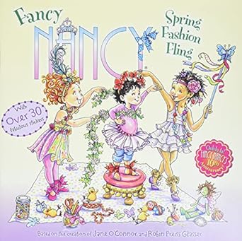 fancy nancy spring fashion fling a springtime book for kids 1st edition jane o'connor ,robin preiss glasser