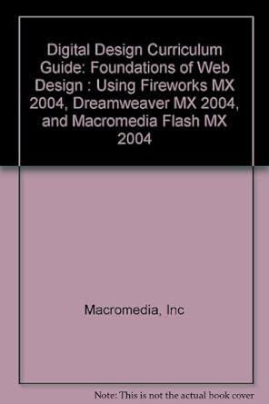 digital design curriculum guide foundations of web design using fireworks mx 2004 dreamweaver mx 2004 and
