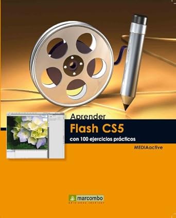 aprender flash cs5 con 100 ejercicios practicos 1st edition mediaactive mediaactive 842671689x, 978-8426716897