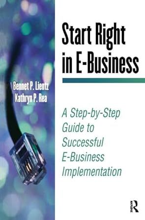 start right in e business a step by step guide to successful e business implementation 1st edition bennet