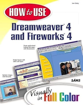 how to use dreamweaver 4 and fireworks 4 1st edition lon coley 067232041x, 978-0672320415