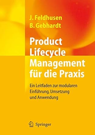product lifecycle management fur die praxis ein leitfaden zur modularen einfuhrung umsetzung und anwendung