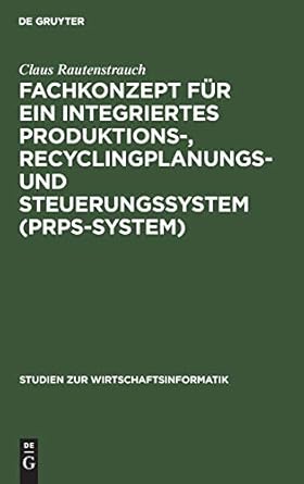 fachkonzept fur ein integriertes produktions recyclingplanungs und steuerungssystem 1st edition claus