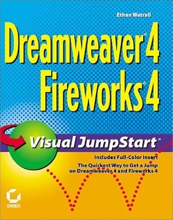 dreamweaver 4/fireworks 4 visual jumpstart 1st edition ethan watrall 0782128327, 978-0782128321