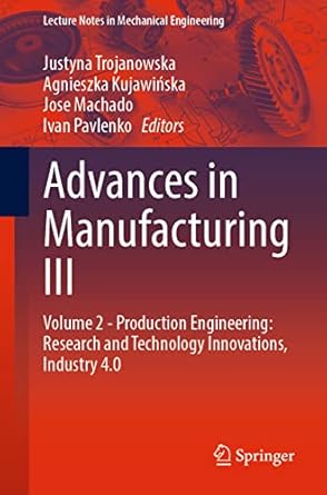 advances in manufacturing iii volume 2 production engineering research and technology innovations industry 4