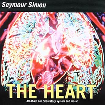the heart all about our circulatory system and more 1st edition seymour simon 0060877219, 978-0060877217