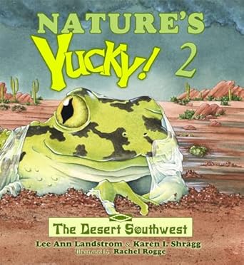 natures yucky 2 the desert southwest 1st edition lee ann landstrom ,rachel rogge 0878425292, 978-0878425297