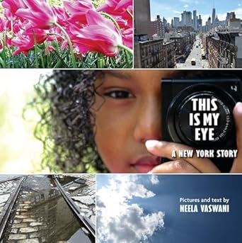 this is my eye a new york story 1st edition neela vaswani 0763676160, 978-0763676162