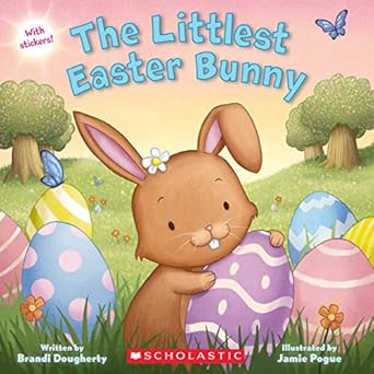 the littlest easter bunny 1st edition brandi dougherty ,jamie pogue 133832912x, 978-1338329124