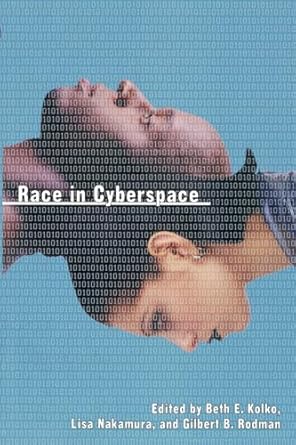 race in cyberspace 1st edition beth kolko ,lisa nakamura ,gilbert rodman 0415921635, 978-0415921633