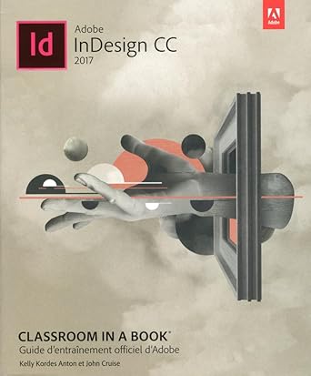 indesign cc classroom in a book 1st edition kelly kordes anton ,john cruise 2412025746, 978-2412025741