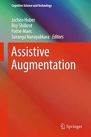 assistive augmentation 1st edition jochen huber ,roy shilkrot ,pattie maes ,suranga nanayakkara 9811064024,