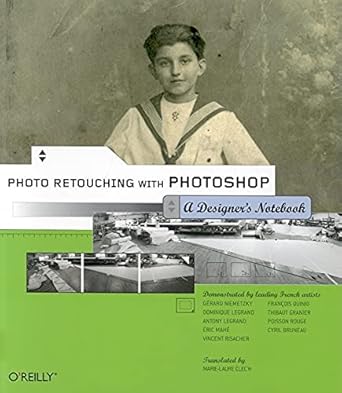 photo retouching with photoshop a designers notebook 1st edition marie laure clec'h 0596008600, 978-0596008604