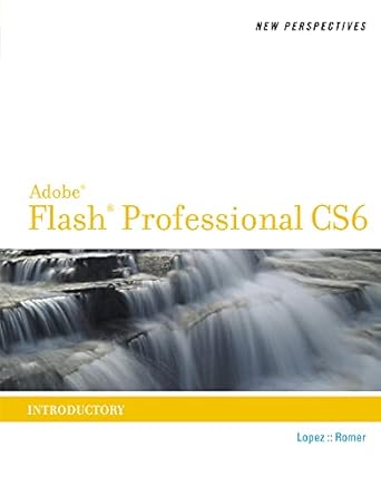 new perspectives on adobe flash professional cs6 introductory 1st edition luis lopez 1133592988,