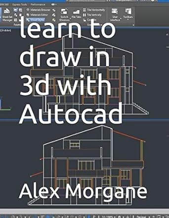 learn to draw in 3d with autocad 1st edition me alex morgane 1079947485, 978-1079947489