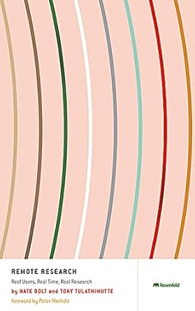 remote research real users real time real research 1st edition nate bolt ,tony bolt 1933820772, 978-1933820774