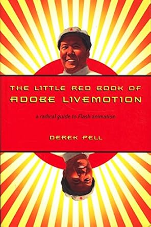 the little red book of adobe livemotion a radical guide to flash animation 1st edition derek pell 1886411530,