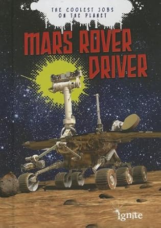 mars rover driver the coolest jobs on the planet 1st edition scott maxwell ,catherine chambers 1410954838,