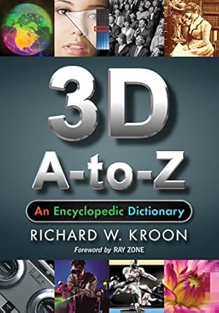3d a to z an encyclopedic dictionary 1st edition richard w kroon 0786468246, 978-0786468249