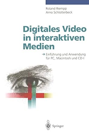 digitales video in interaktiven medien einfuhrung und anwendung fur pc macintosh und cd i 1st edition roland