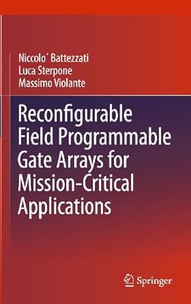 reconfigurable field programmable gate arrays for mission critical applications 1st edition battezzati