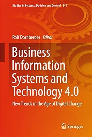 business information systems and technology 4 0 new trends in the age of digital change 1st edition rolf