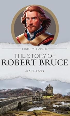 the story of robert bruce 1st edition jeanie lang 1761535633, 978-1761535635