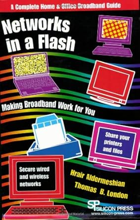 networks in a flash making broadband work for you 1st edition hrair aldermeshian ,thomas b london 0929306252,