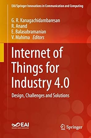 internet of things for industry 4 0 1st edition kanagachidambaresan 3030325296, 978-3030325299