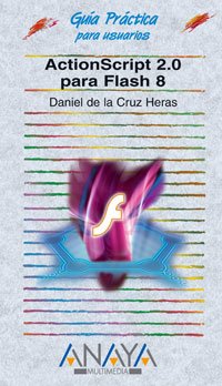 actionscript 2 0 para flash 8 1st edition daniel de la cruz heras 8441520208, 978-8441520202