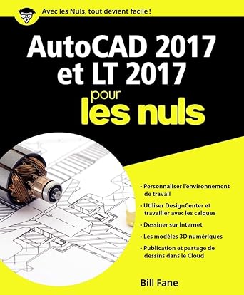 autocad 2017 et lt 2017 pour les nuls 1st edition bill fane ,daniel rouge 2754089934, 978-2754089937