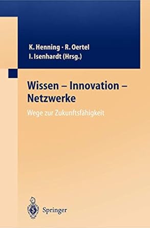wissen innovation netzwerke wege zur zukunftsfahigkeit 1st edition jutta sauer ,regina oertel 3540006680,