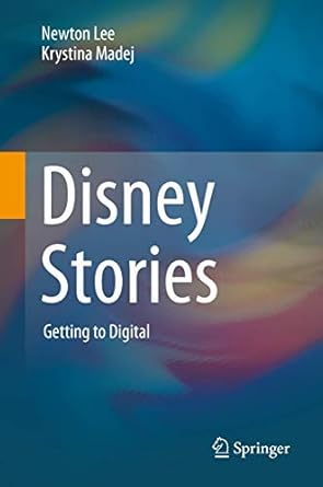 disney stories getting to digital 1st edition newton lee ,krystina madej 1461421004, 978-1461421009