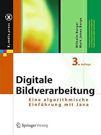 digitale bildverarbeitung eine algorithmische einfuhrung mit java 1st edition wilhelm burger ,mark james